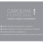 CAROLINA FERREIRA ARQUITETURA E DESIGN